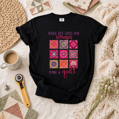 When Life Gives You Scraps Make A Quilt Typography T-Shirt - Black