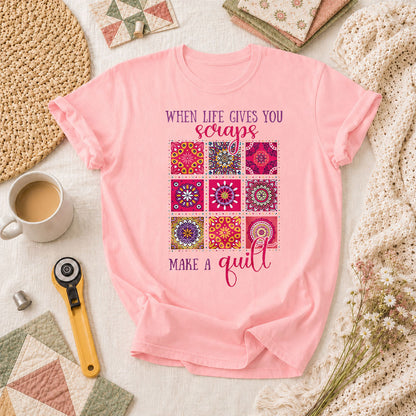 When Life Gives You Scraps Make A Quilt Typography T-Shirt - Pink