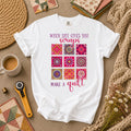 When Life Gives You Scraps Make A Quilt Typography T-Shirt