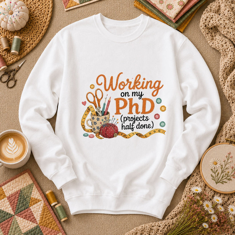 Working On My PhD Projects Half Done Long Sleeve - White