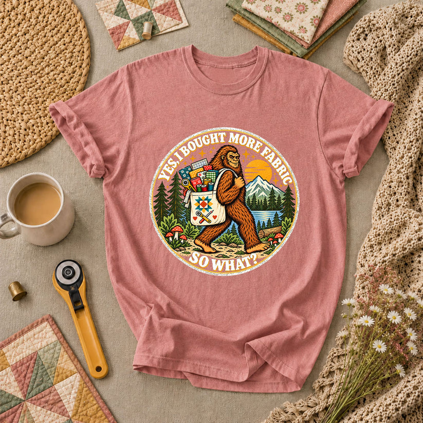 Yes I Bought More Fabric So What Bigfoot T-Shirt - Heather Mauve