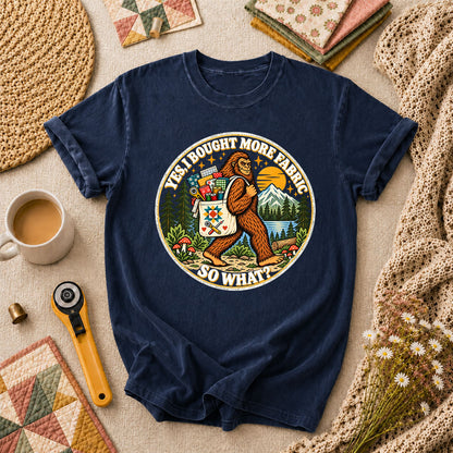 Yes I Bought More Fabric So What Bigfoot T-Shirt - Navy