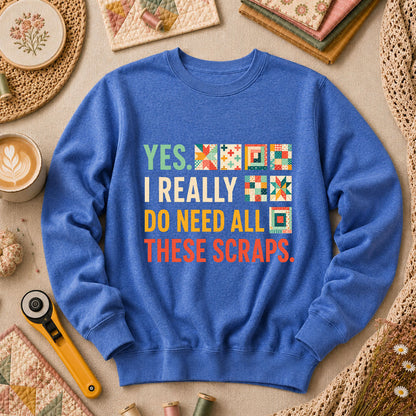 Yes I Really Do Need All These Scraps Long Sleeve - Heather True Royal