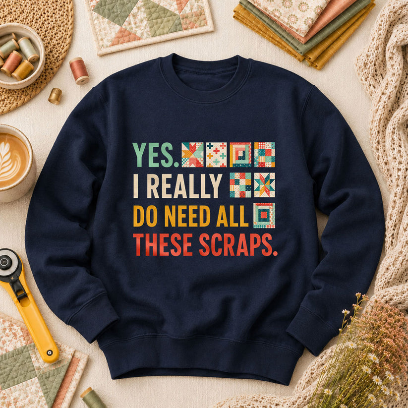 Yes I Really Do Need All These Scraps Long Sleeve - Navy