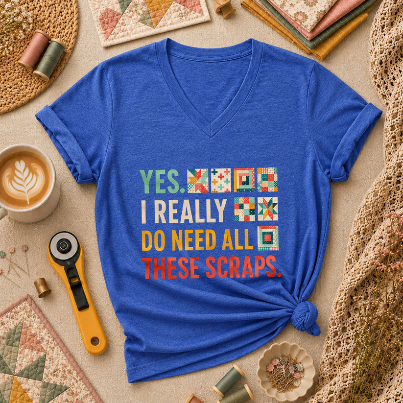 Yes I Really Do Need All These Scraps Women's V-Neck - Heather True Royal
