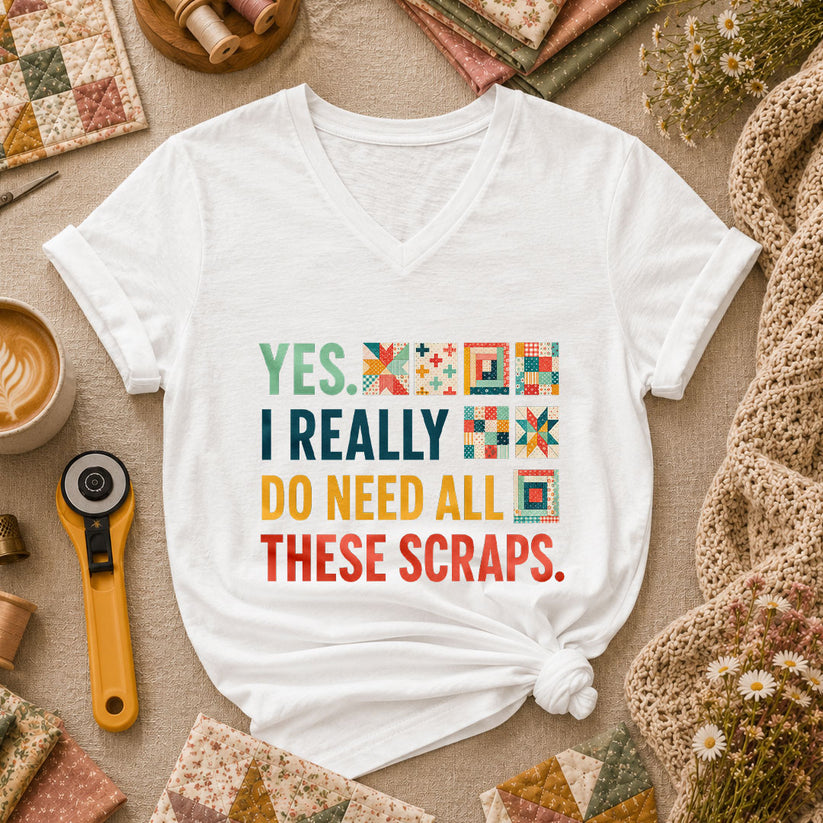Yes I Really Do Need All These Scraps Women's V-Neck - White
