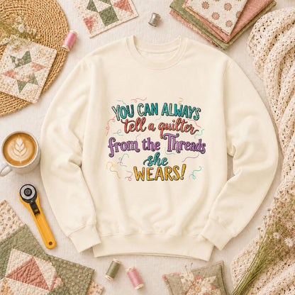 You Can Always Tell A Quilter From The Threads She Wears Long Sleeve - Natural
