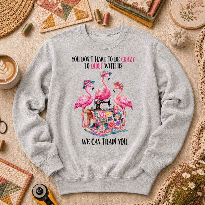 You Dont Have To Be Crazy To Quilt With Us We Can Train You Long Sleeve - Sport Grey