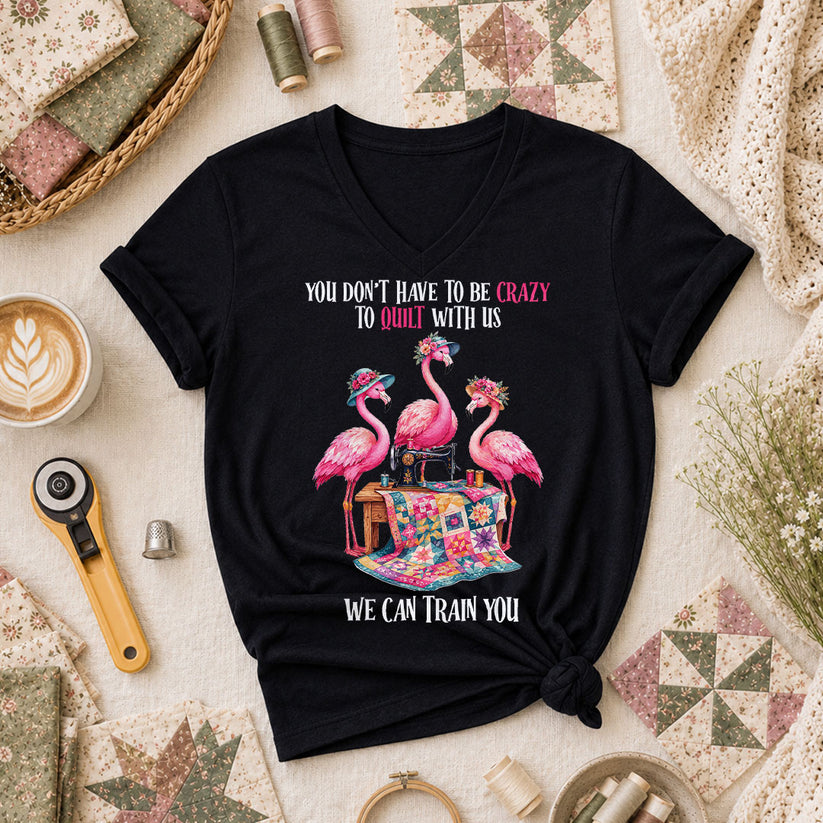 You Dont Have To Be Crazy To Quilt With Us We Can Train You Women's V-Neck - Black