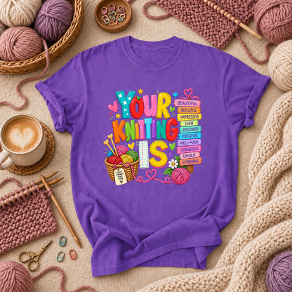 Your Knitting Is Beautiful Skillful T-Shirt - Purple
