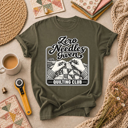 Zero Needles Given Quilting Club T-Shirt - Military Green