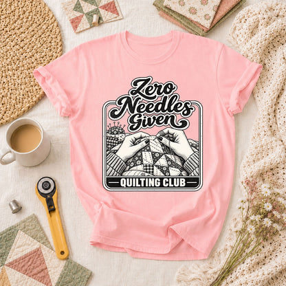 Zero Needles Given Quilting Club T-Shirt - Pink