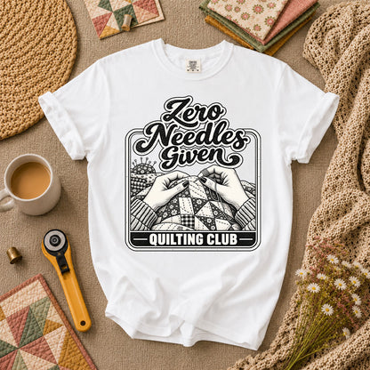 Zero Needles Given Quilting Club T-Shirt - White